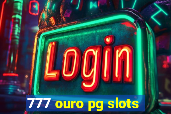 777 ouro pg slots