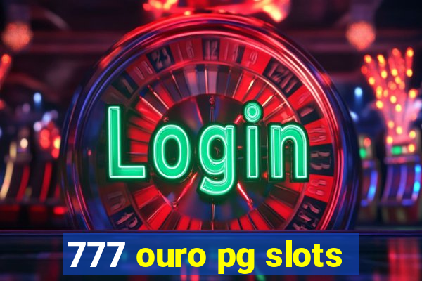 777 ouro pg slots