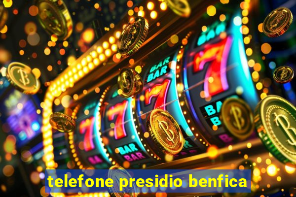 telefone presidio benfica