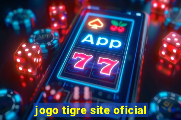 jogo tigre site oficial