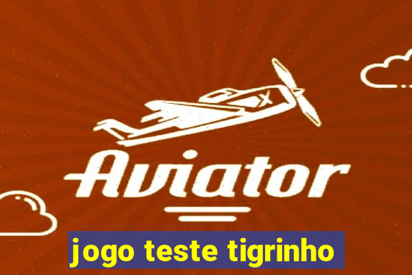 jogo teste tigrinho