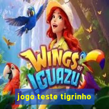 jogo teste tigrinho