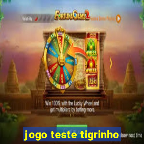 jogo teste tigrinho