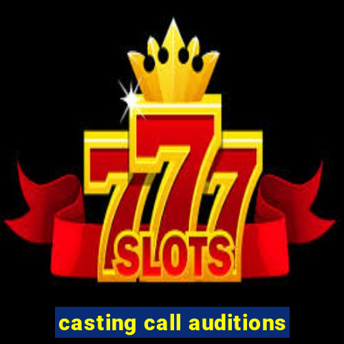 casting call auditions