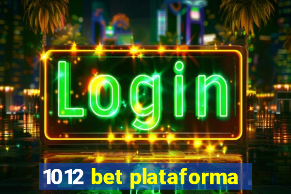 1012 bet plataforma