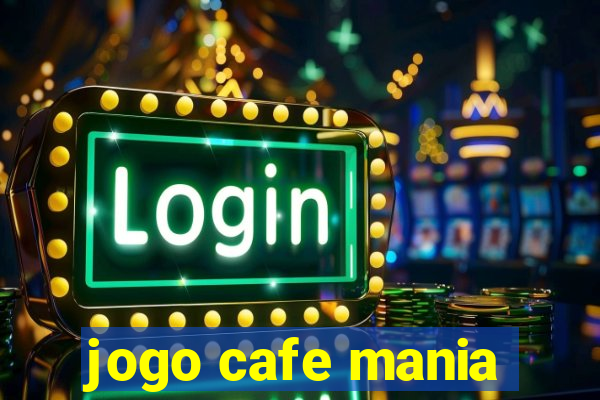 jogo cafe mania