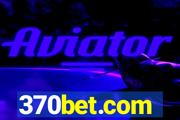 370bet.com