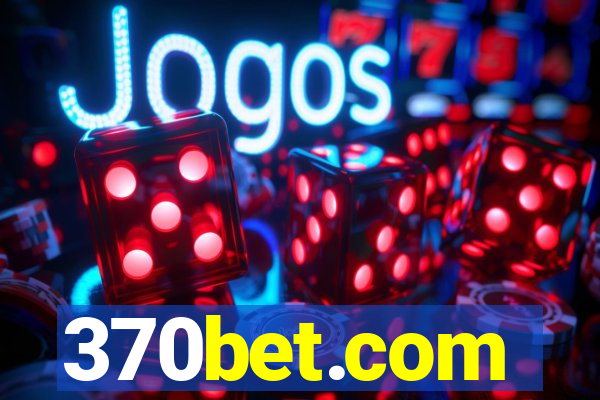 370bet.com