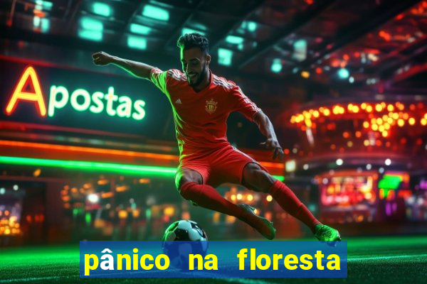 pânico na floresta 1 filme completo dublado mega filmes