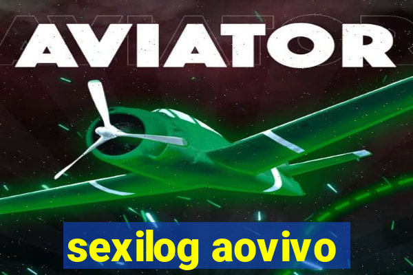 sexilog aovivo