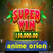 anime orion