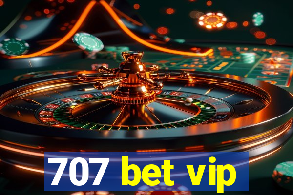 707 bet vip