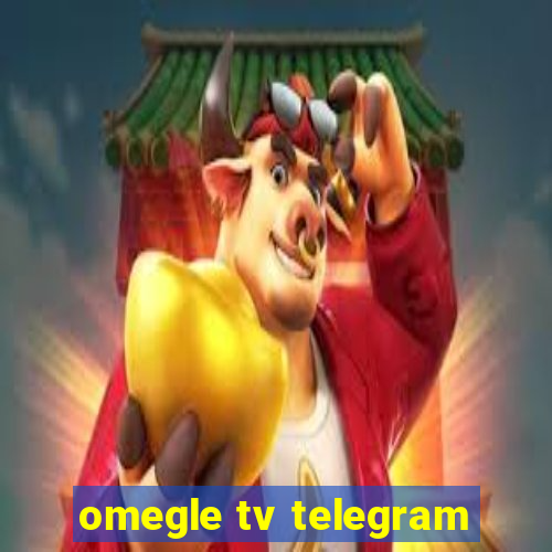 omegle tv telegram