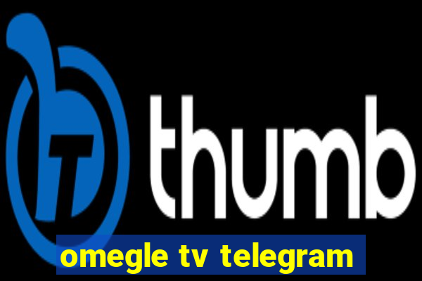 omegle tv telegram