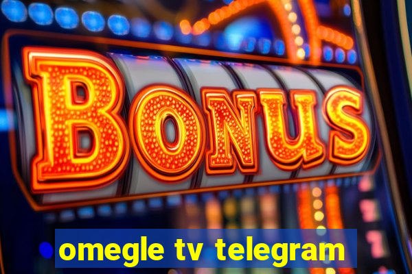 omegle tv telegram