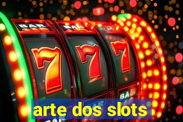 arte dos slots