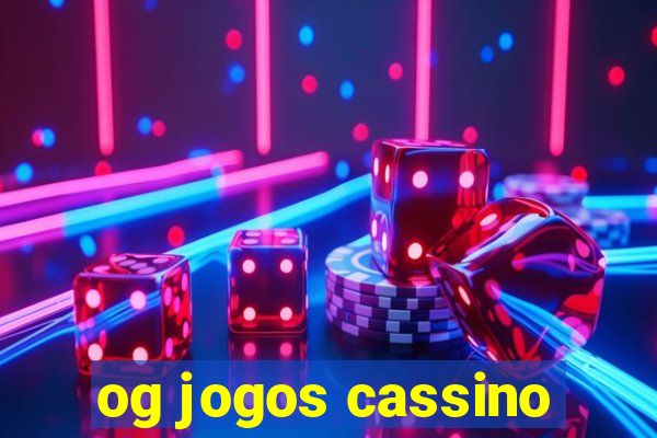 og jogos cassino