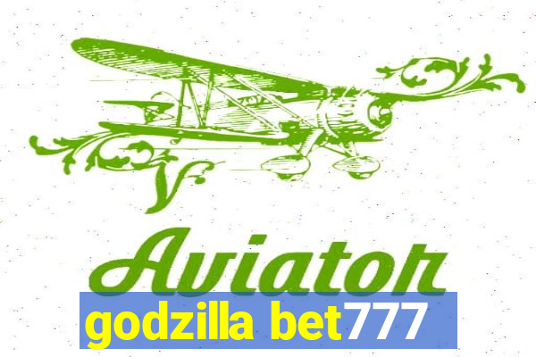 godzilla bet777