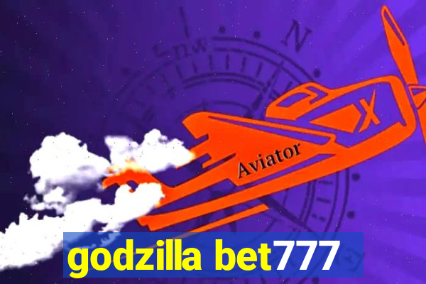 godzilla bet777