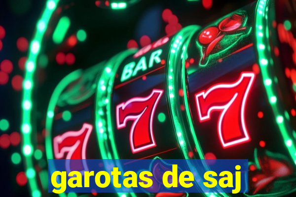 garotas de saj