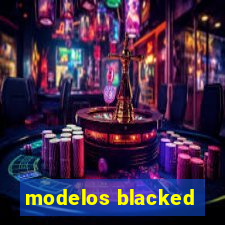 modelos blacked