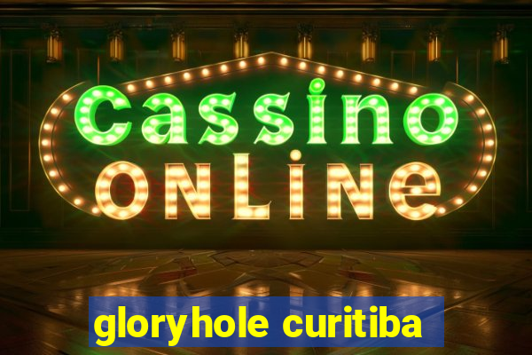 gloryhole curitiba