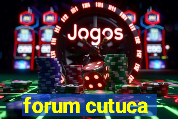 forum cutuca