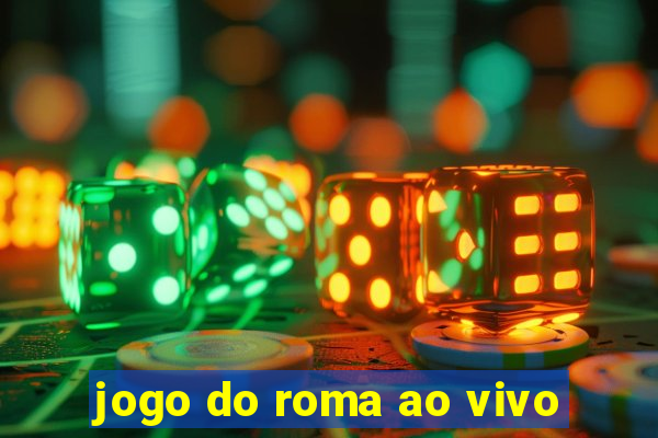 jogo do roma ao vivo