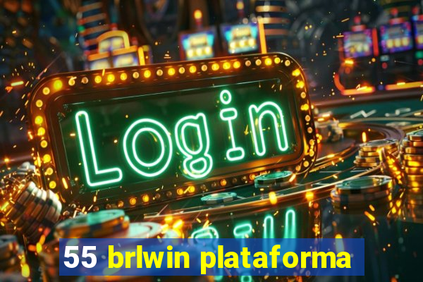 55 brlwin plataforma