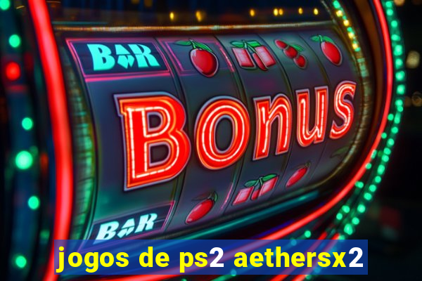 jogos de ps2 aethersx2