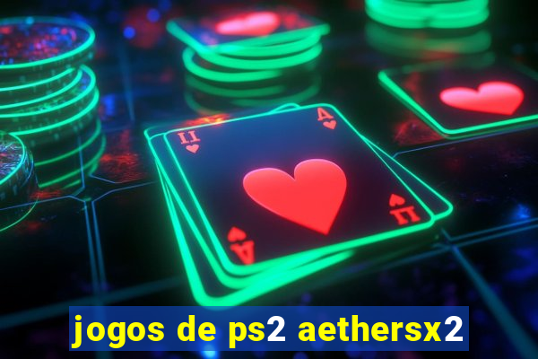 jogos de ps2 aethersx2