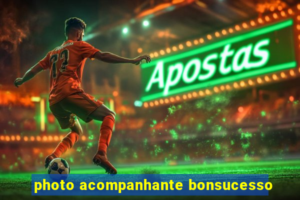 photo acompanhante bonsucesso