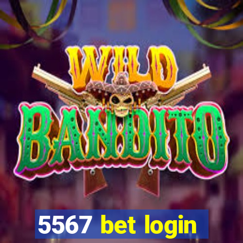 5567 bet login