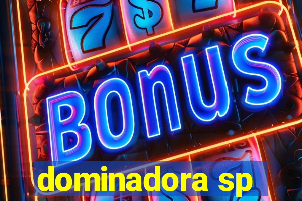 dominadora sp