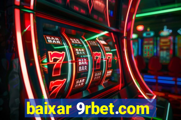 baixar 9rbet.com