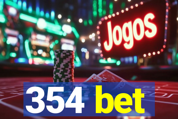 354 bet