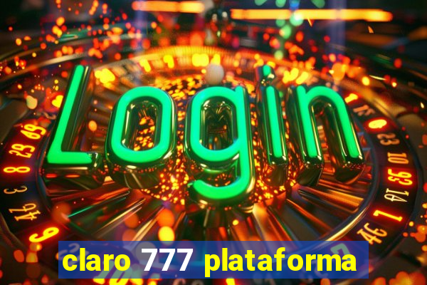 claro 777 plataforma