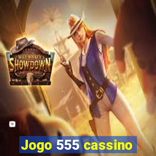 Jogo 555 cassino