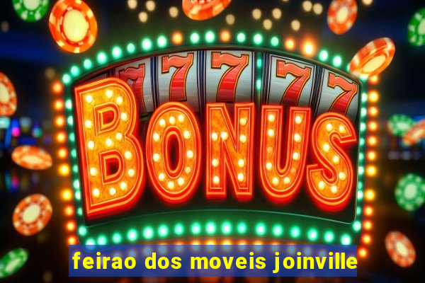 feirao dos moveis joinville