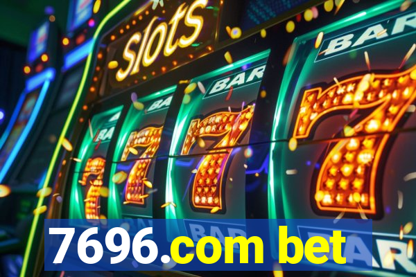 7696.com bet