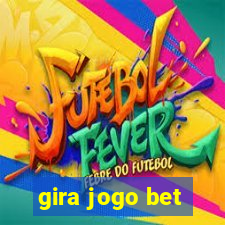 gira jogo bet