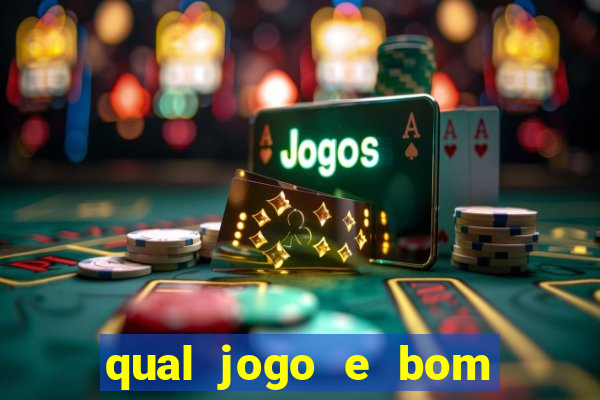 qual jogo e bom para ganhar dinheiro