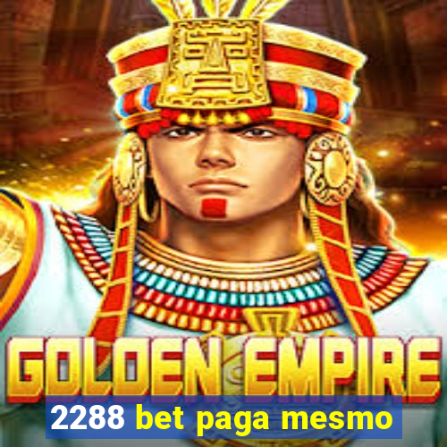 2288 bet paga mesmo