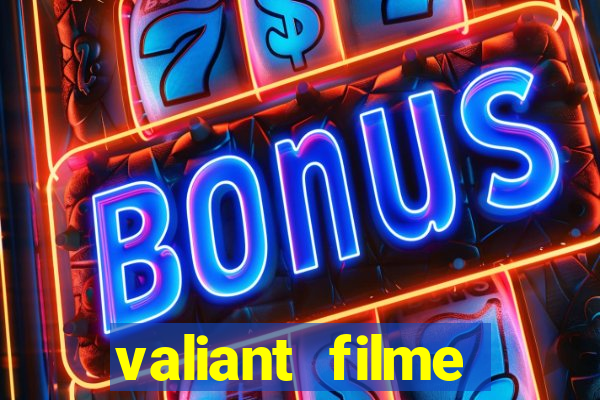 valiant filme completo dublado