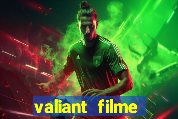 valiant filme completo dublado