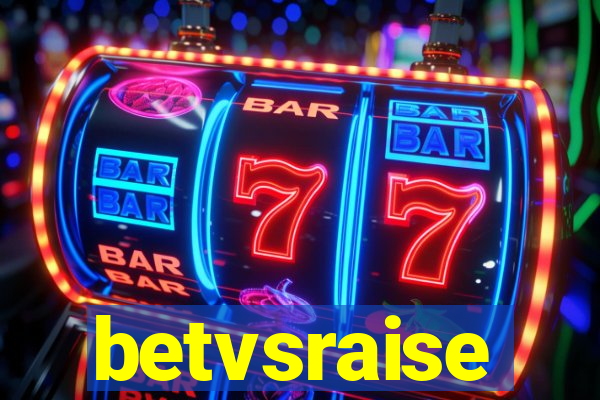 betvsraise