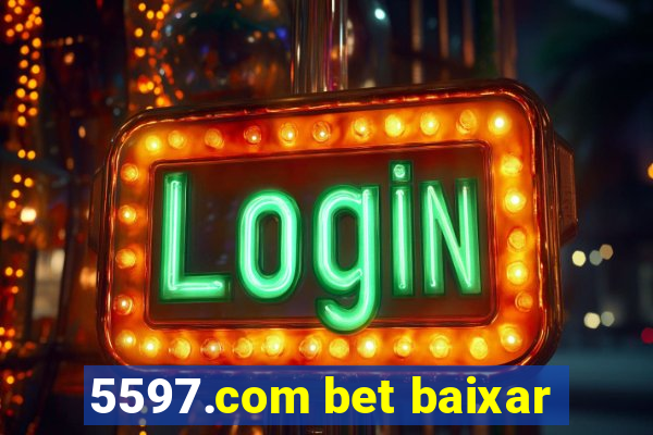 5597.com bet baixar