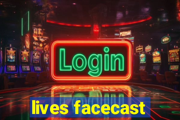 lives facecast