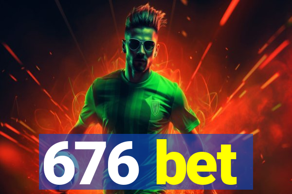 676 bet