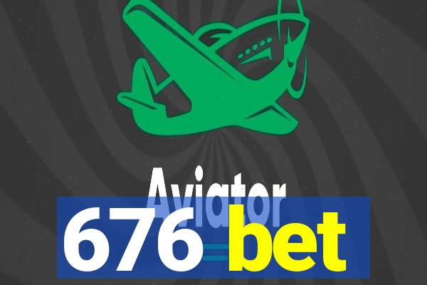 676 bet